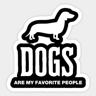 Dogs are my favorite people Sticker